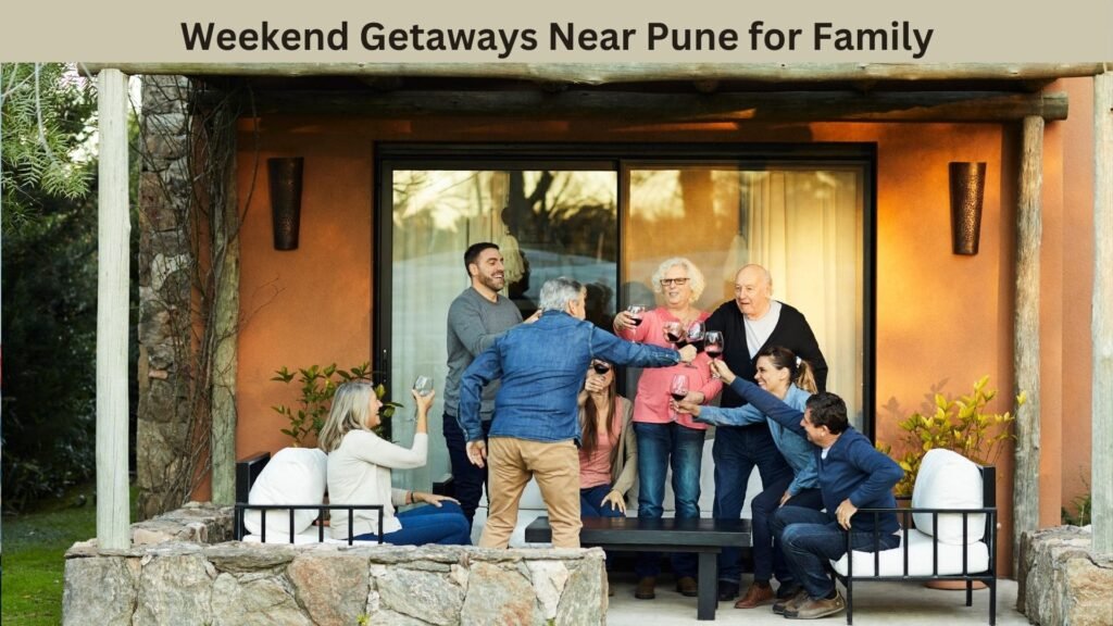 Weekend Getaways Near Pune for Family