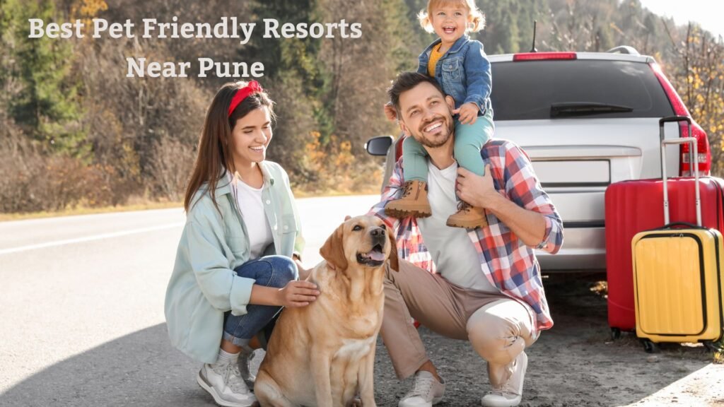 Best Pet Friendly Resorts Near Pune