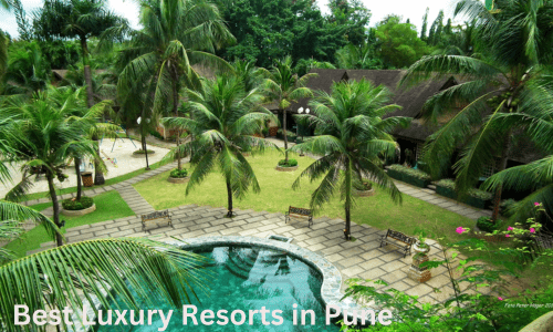 Best Luxury Resorts in Pune for a Relaxing Stay